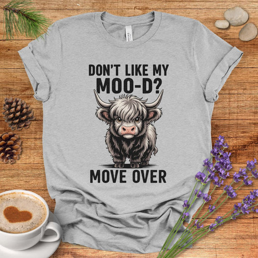 Funny Cow T-Shirt – “Don’t Like My Moo-d? Move Over” Highland Cow Pun Tee for Farm & Country Life