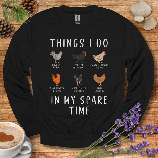 Funny Chicken Sweatshirt – “Things I Do in My Spare Time” Farm Animal Pullover for Chicken Lovers