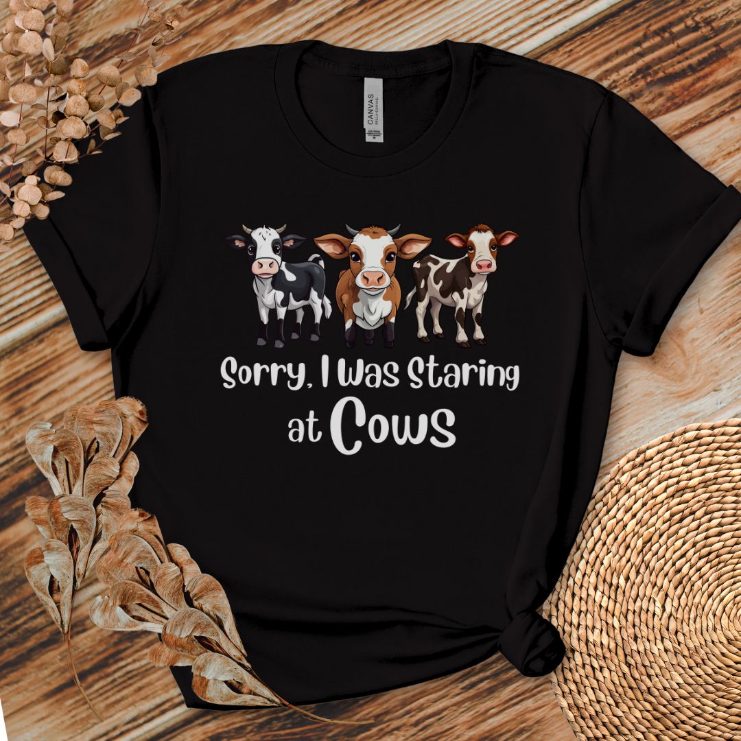 Sorry I Was Staring at Cows Shirt