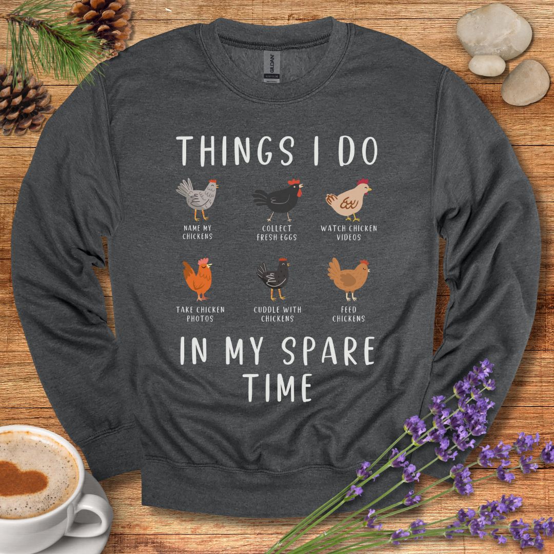 Funny Chicken Sweatshirt – “Things I Do in My Spare Time” Farm Animal Pullover for Chicken Lovers