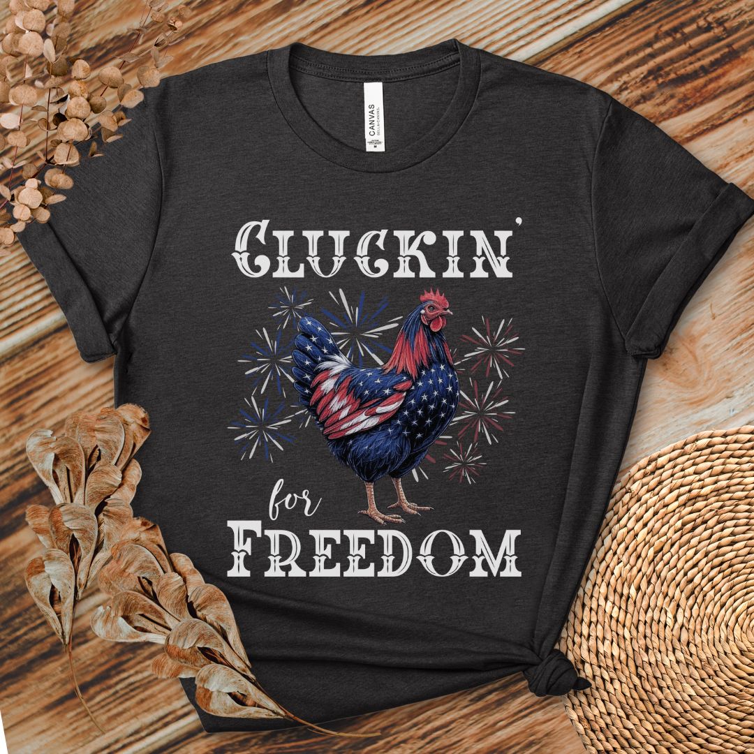 Cluckin’ for Freedom Shirt