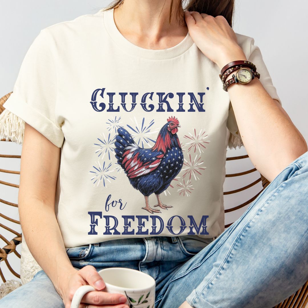 Cluckin’ for Freedom Shirt