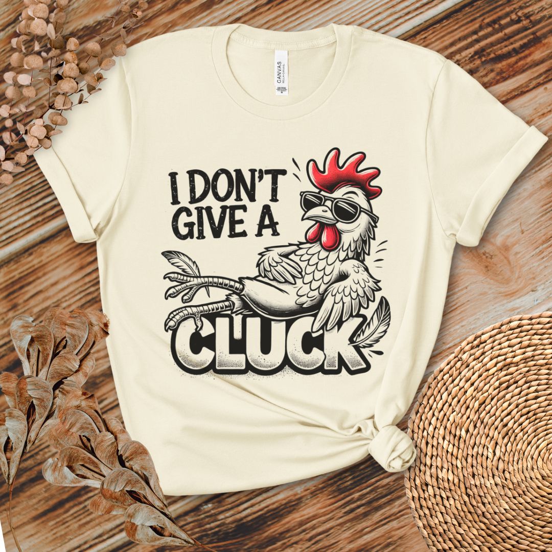I Don't Give a Cluck Shirt, Laid-Back Rooster Vibe