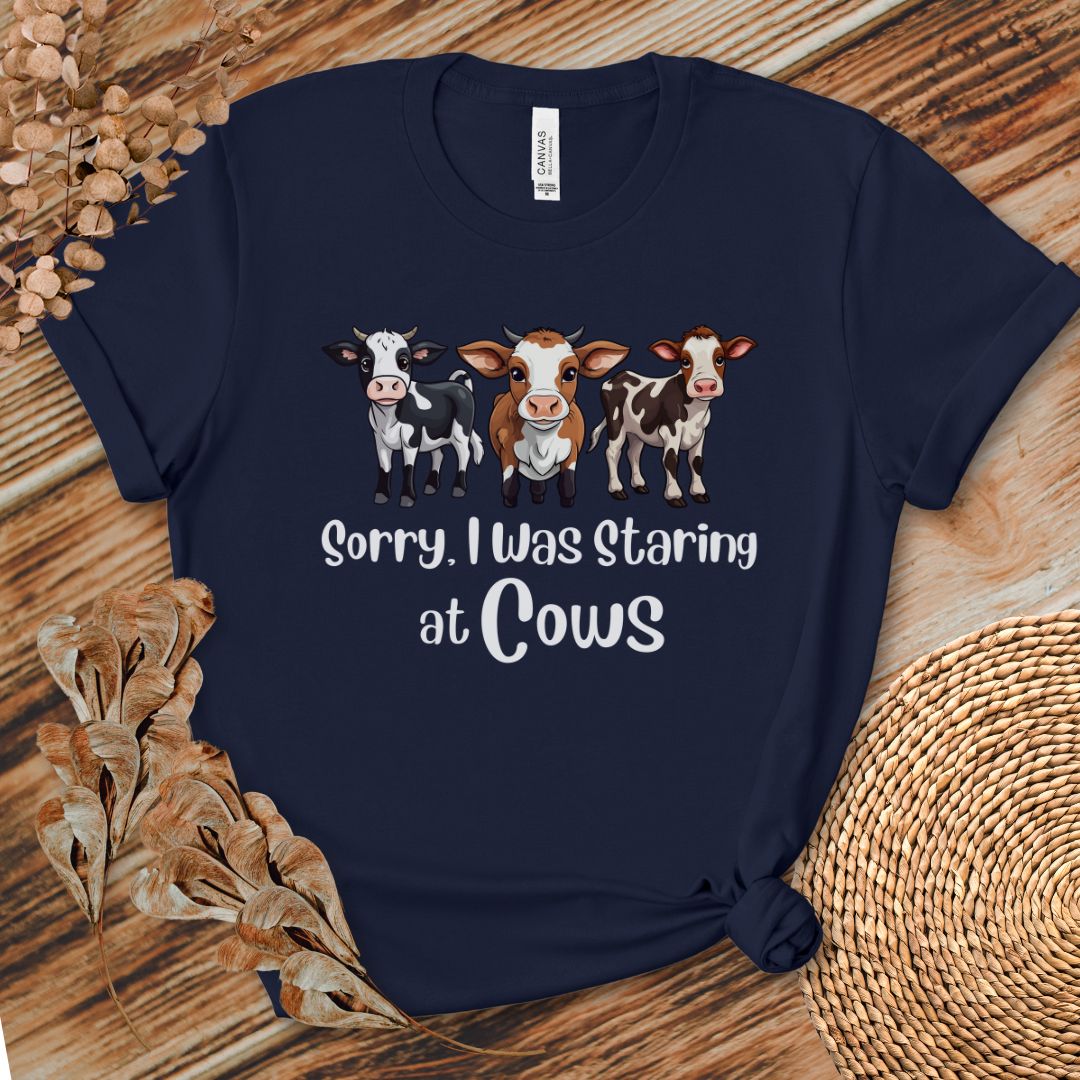Sorry I Was Staring at Cows Shirt