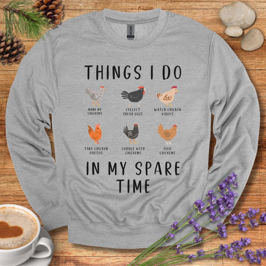 Funny Chicken Sweatshirt – “Things I Do in My Spare Time” Farm Animal Pullover for Chicken Lovers