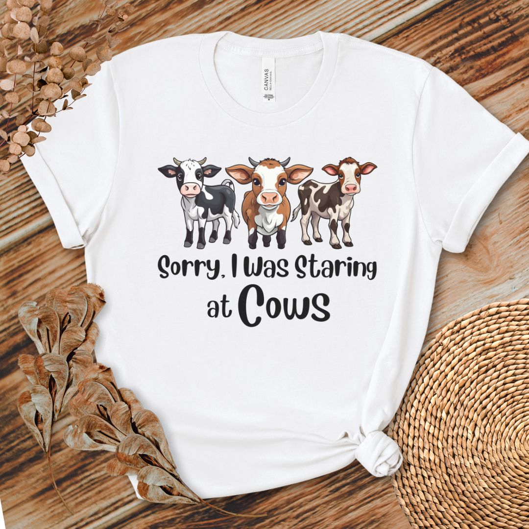 Sorry I Was Staring at Cows Shirt