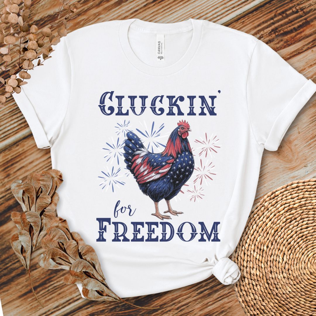 Cluckin’ for Freedom Shirt