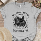 Everything’s Fine Chicken Shirt