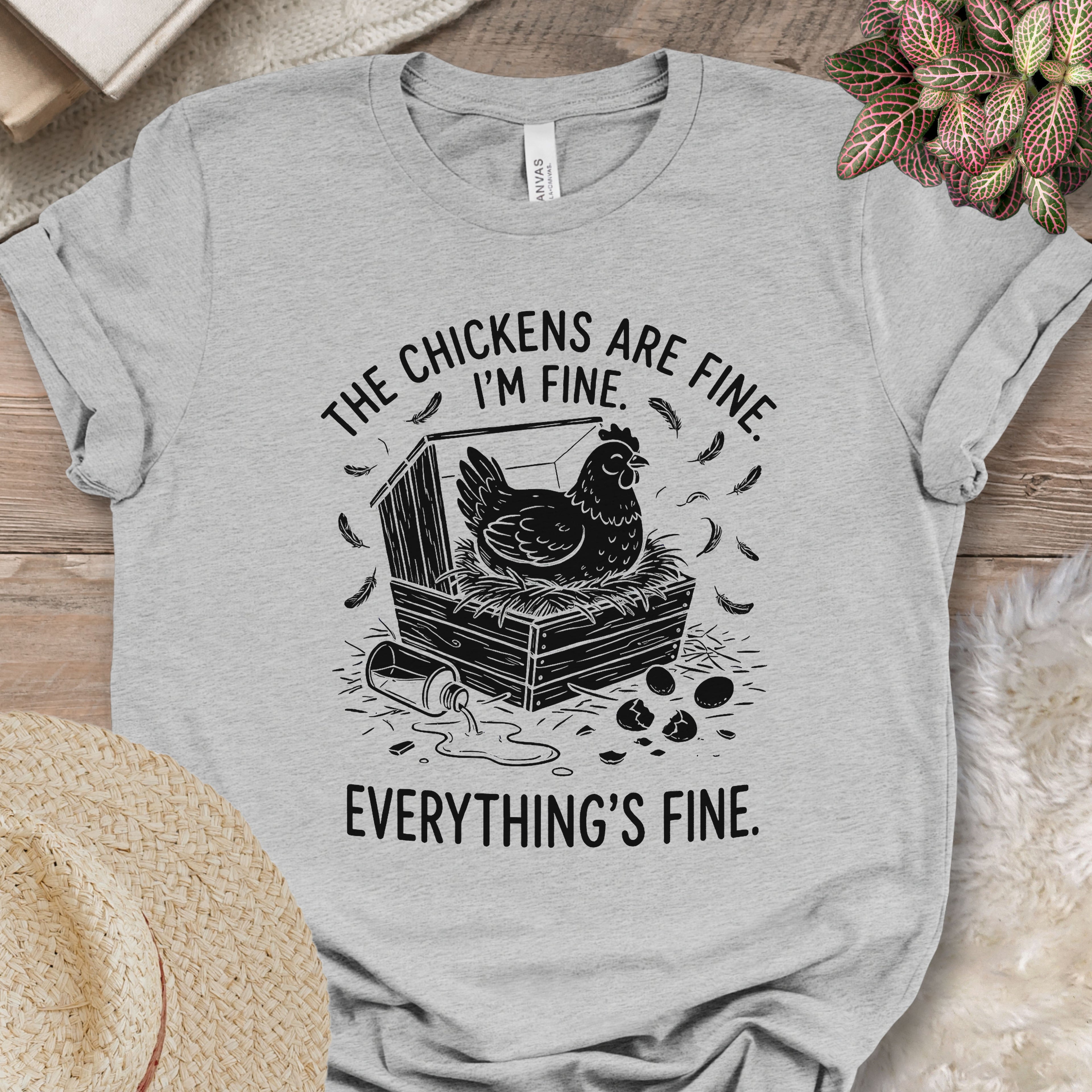 Everything’s Fine Chicken Shirt