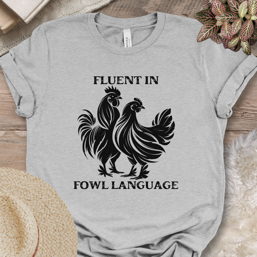 Fluent in Fowl Language Tee