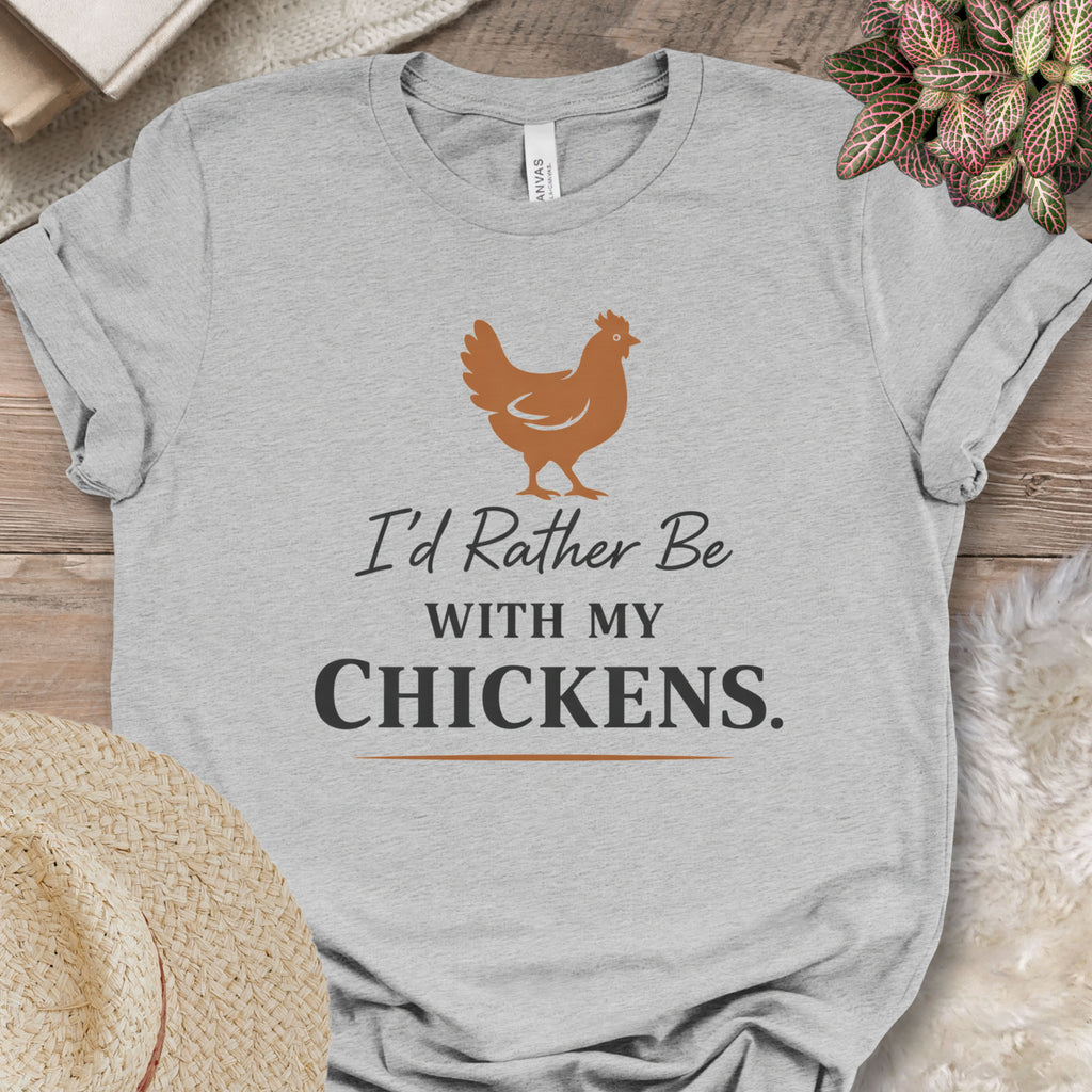Rather Be With Chickens Shirt