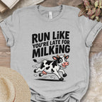 Run Like You’re Late for Milking Tee