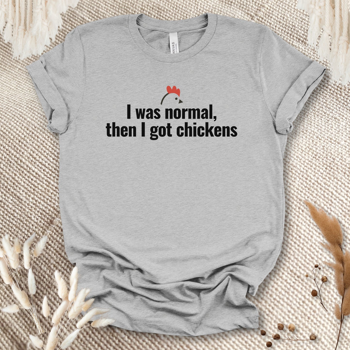 I Was Normal Then I Got Chickens Tee