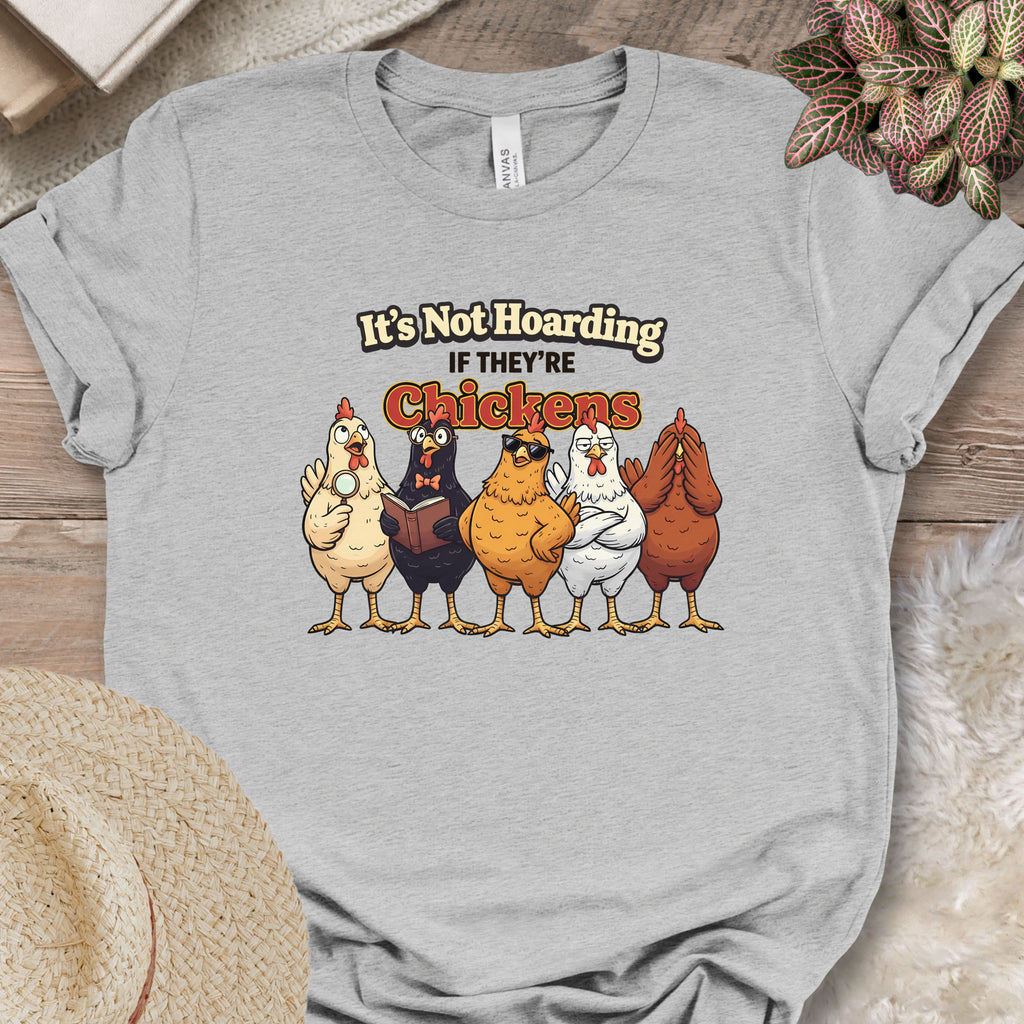 Funny It's Not Hoarding Chickens Tee