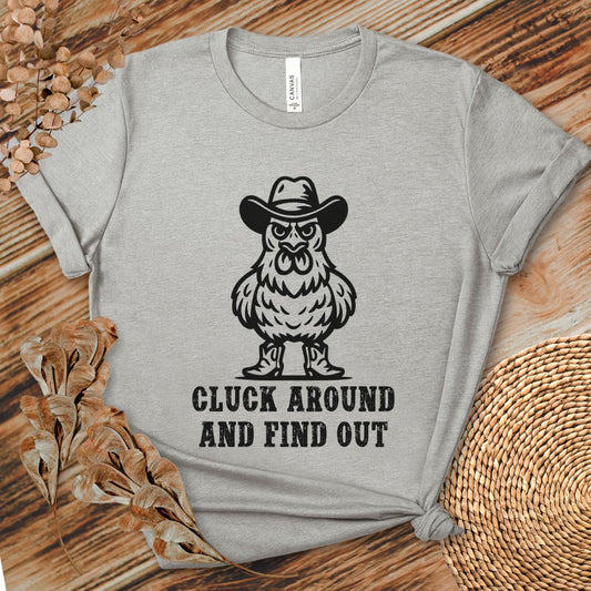 Cluck Around Find Out Shirt