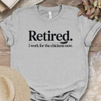 Working For Chickens Retirement Shirt