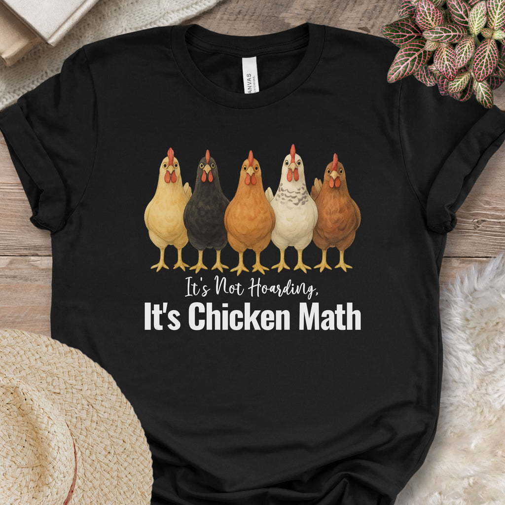 It’s Not Hoarding, It’s Chicken Math Tee