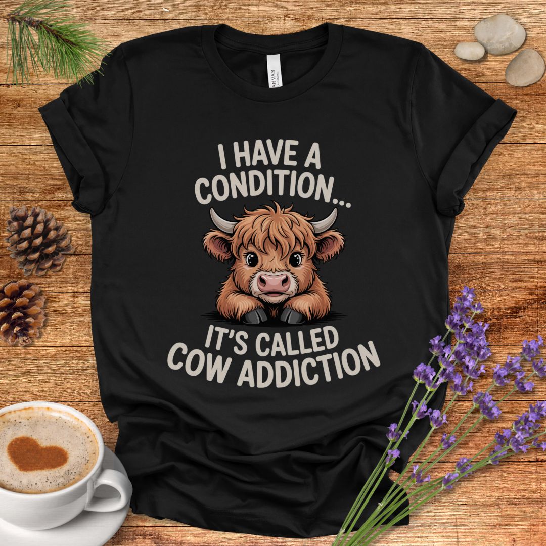Funny Highland Cow Lover T-Shirt – I Have a Condition It’s Called Cow Addiction Tee for Cow Moms, Animal Lovers & Country Life Fans