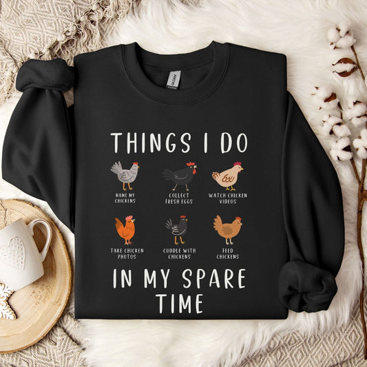 Funny Chicken Sweatshirt – “Things I Do in My Spare Time” Farm Animal Pullover for Chicken Lovers
