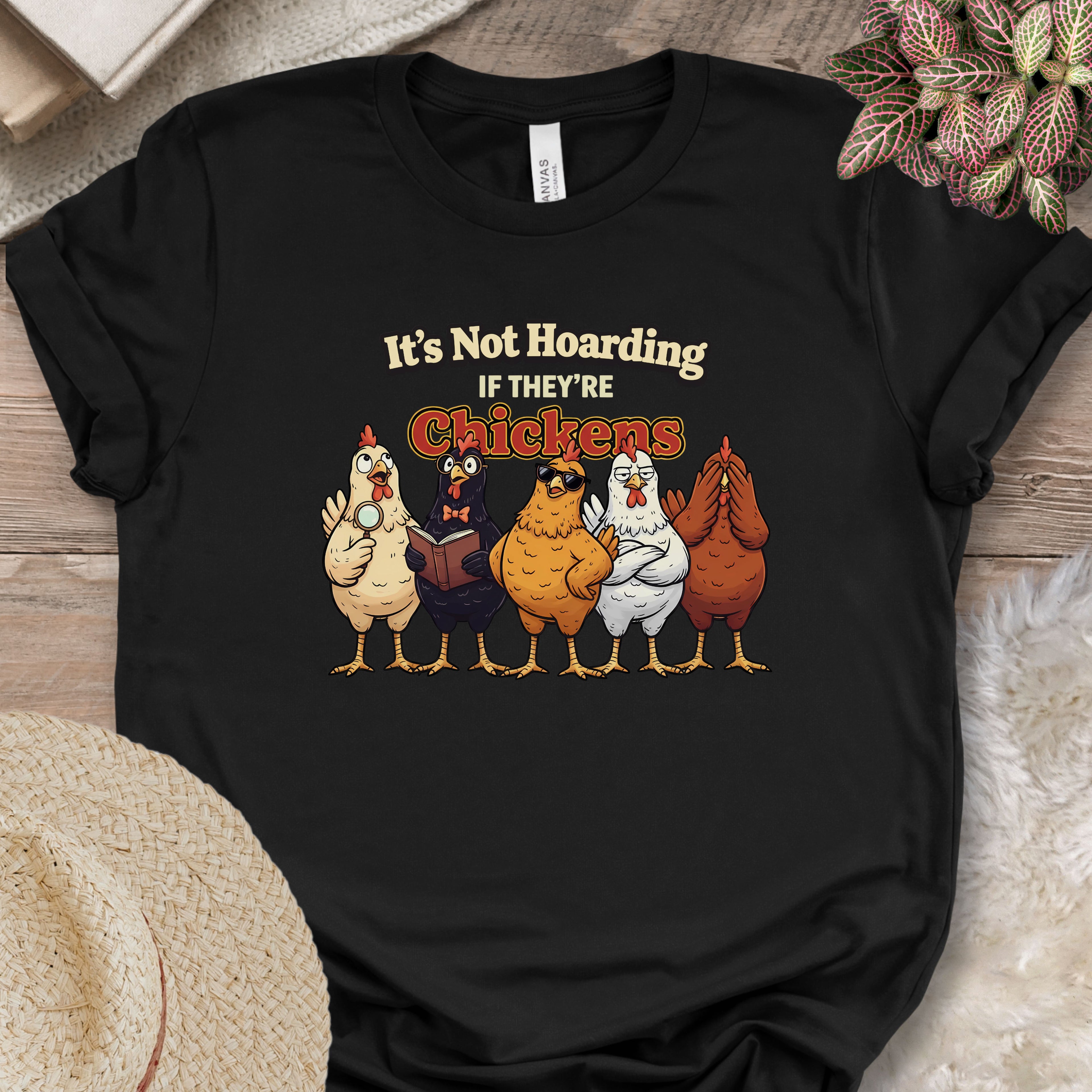 Funny It's Not Hoarding Chickens Tee