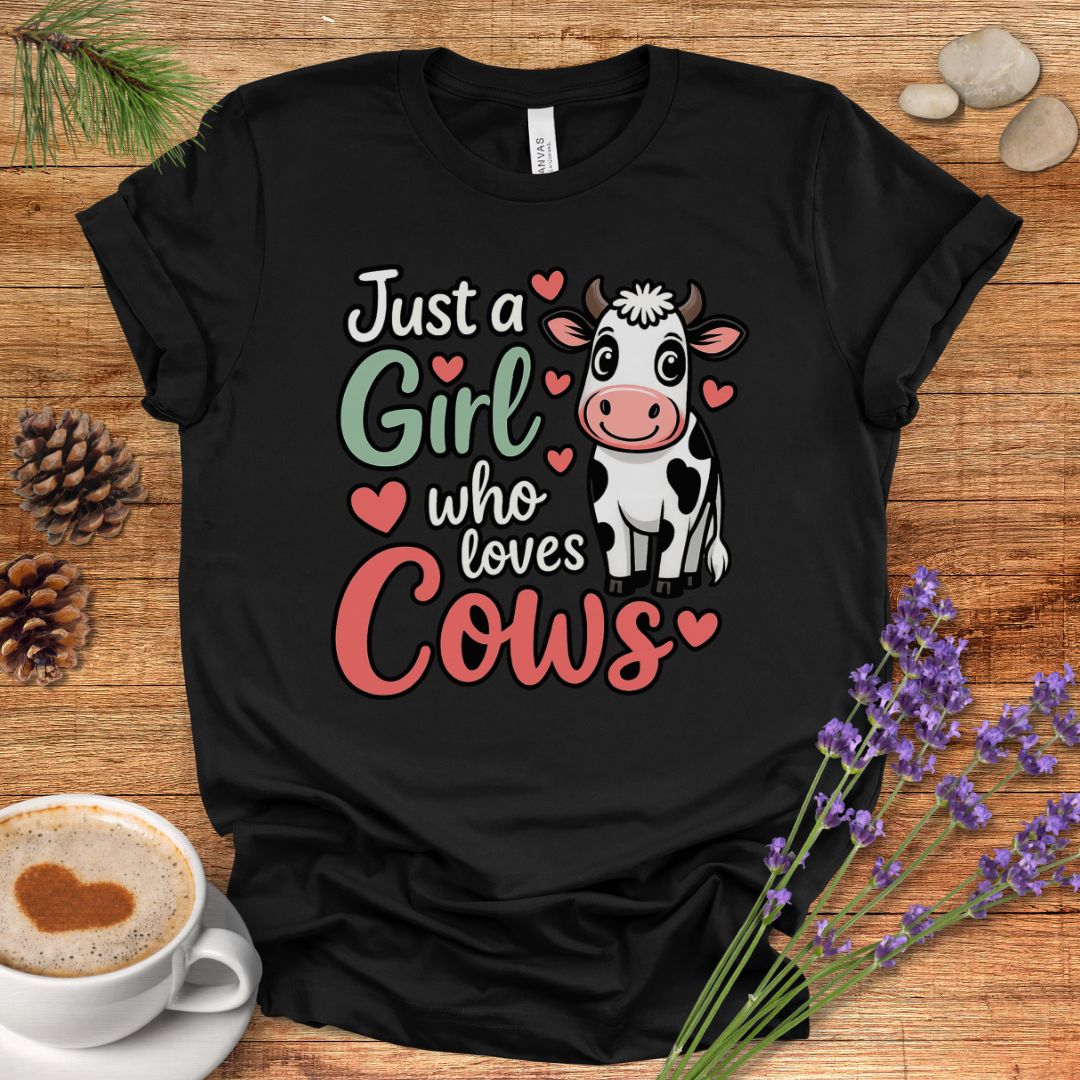 Just a Girl Who Loves Cows T-Shirt – Cute Farm Animal Tee for Cow Moms & Country Living Fans