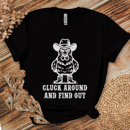 Cluck Around Find Out Shirt