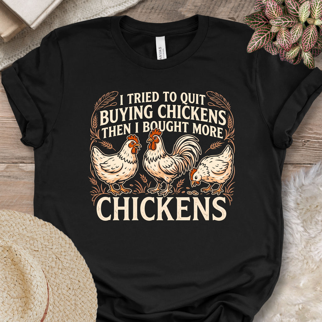 Bought More Chickens T-Shirt