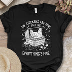Everything’s Fine Chicken Shirt