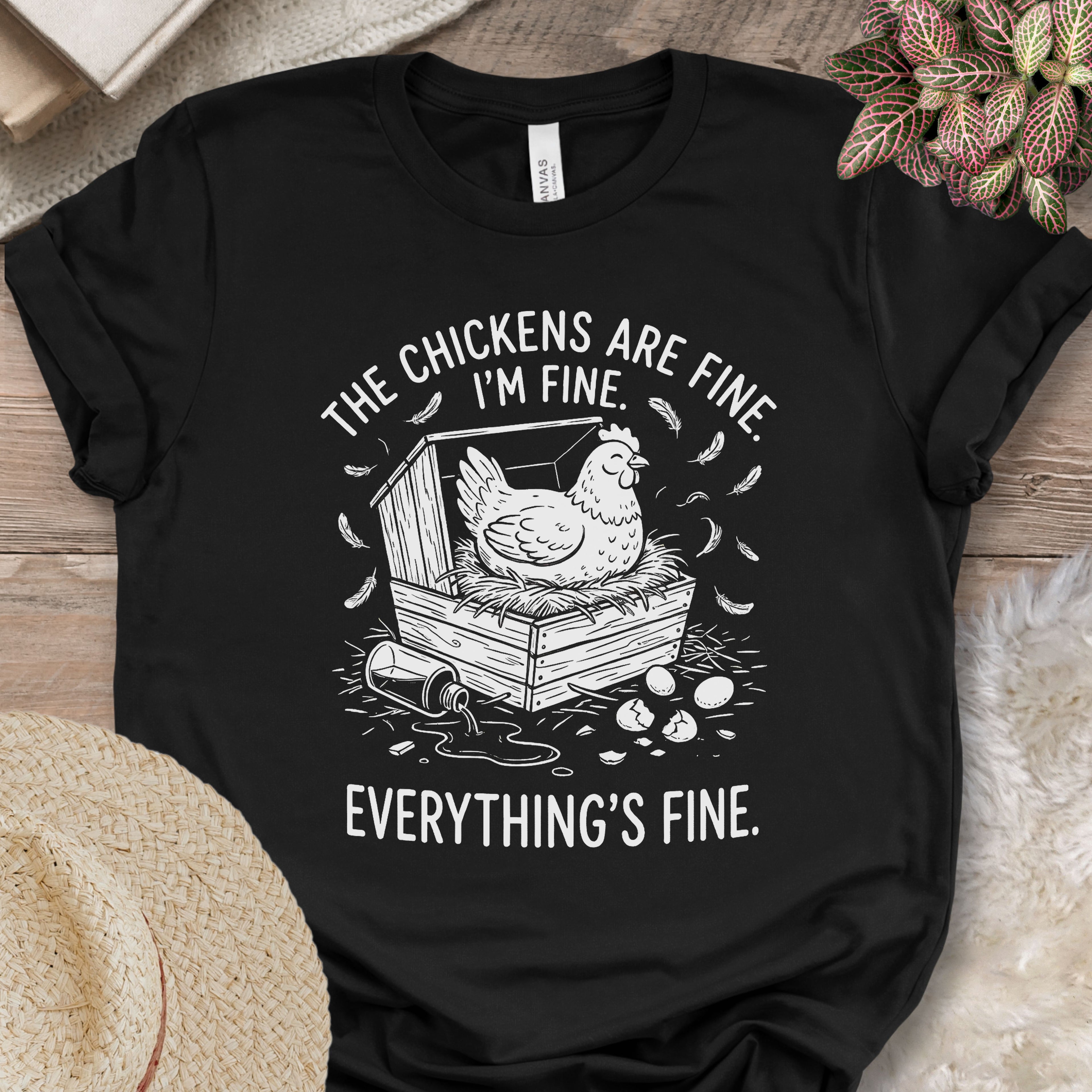 Everything’s Fine Chicken Shirt
