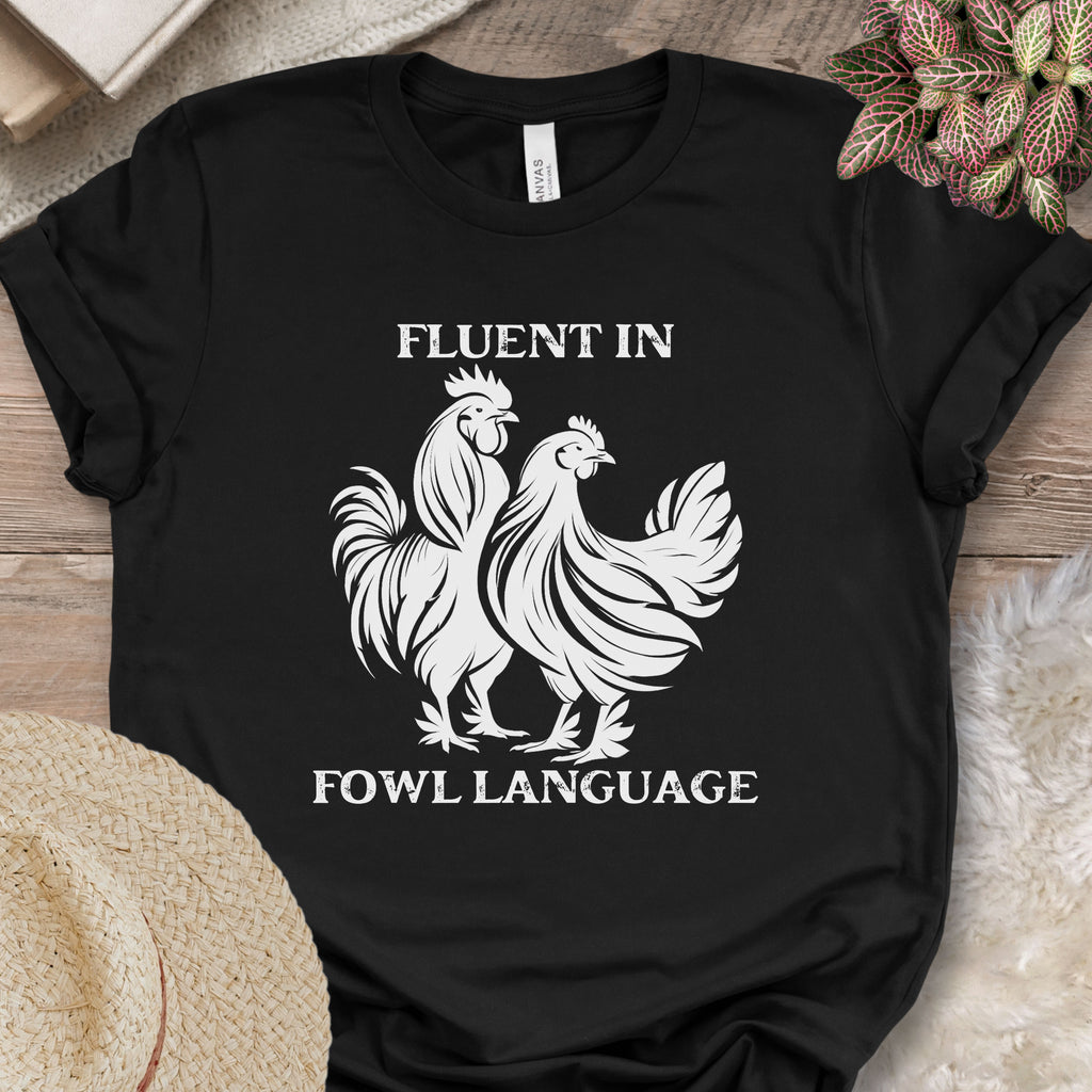 Fluent in Fowl Language Tee