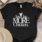 Just One More Chicken Tee