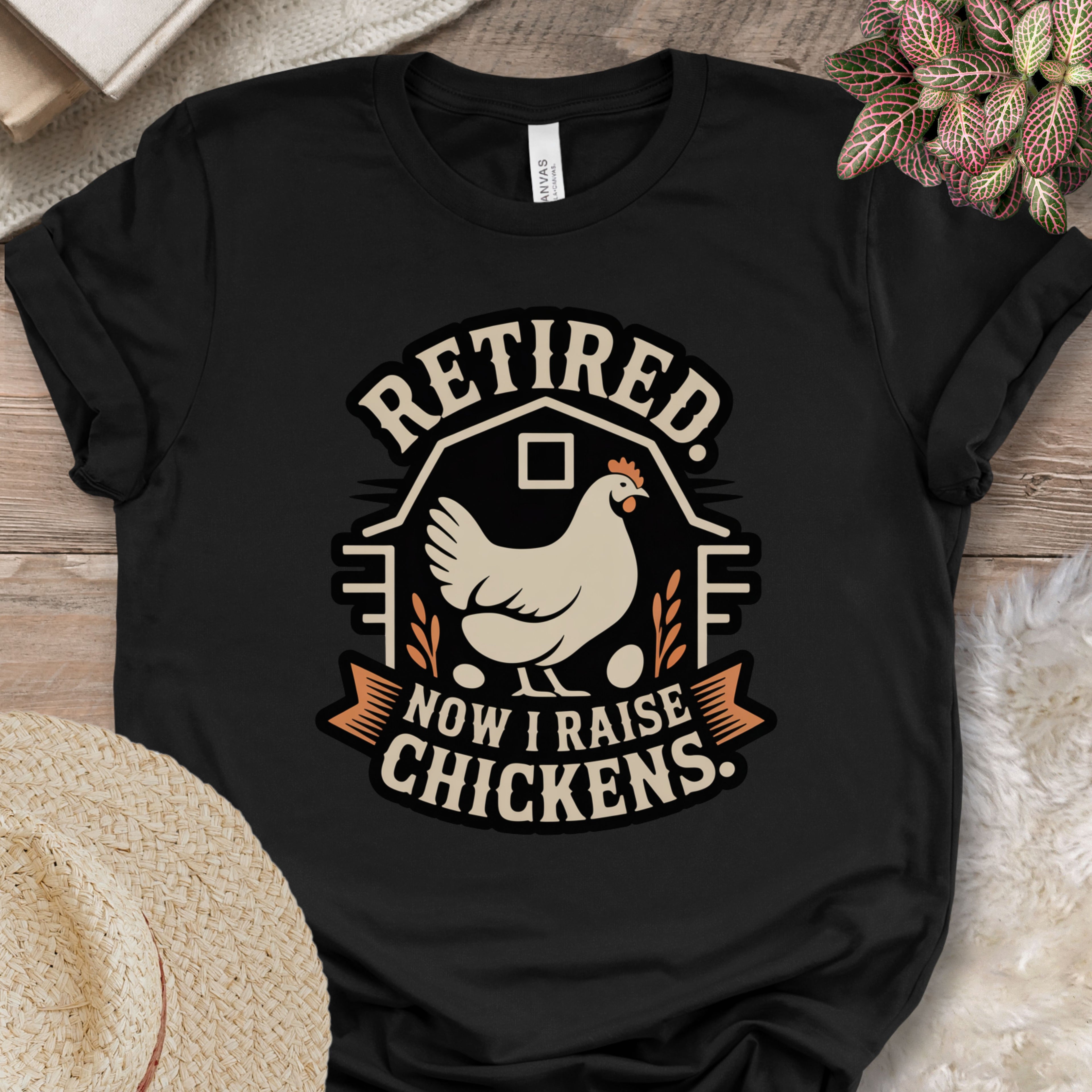 Retired Now Raise Chickens Tee