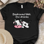 Daydreaming Cow-Dreaming Shirt