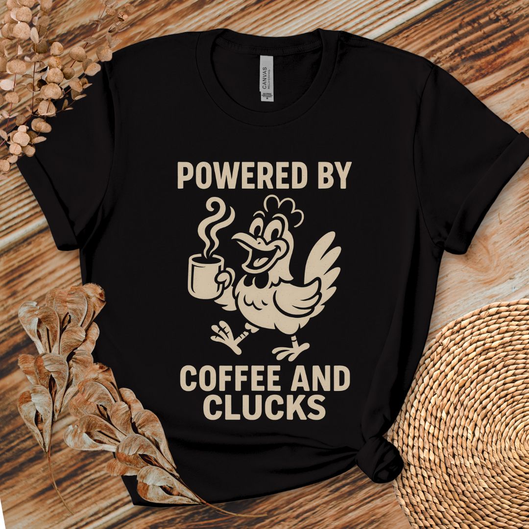 Powered by Coffee and Clucks Shirt