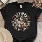 Retired Official Egg Collector T-Shirt