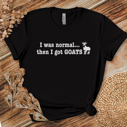 I Was Normal Then I Got Goats Shirt