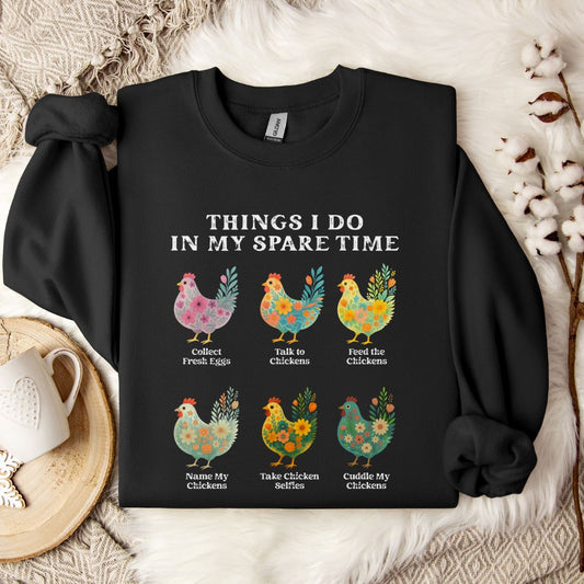 Things I Do In My Spare Time Chicken Sweatshirt – Funny Farm Animal Crewneck for Chicken Lovers & Backyard Flock Moms