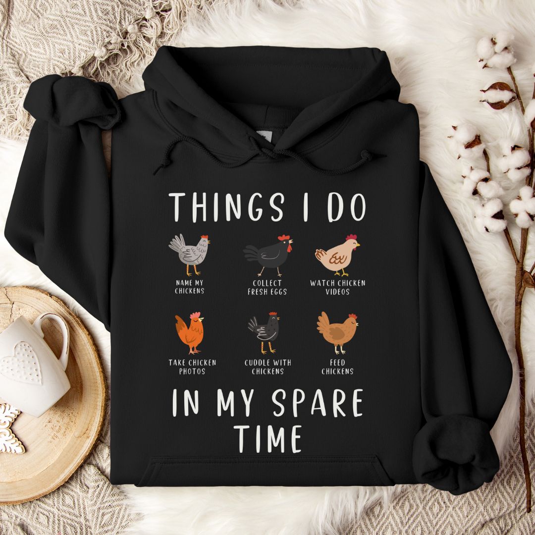 Things I Do In My Spare Time Chicken Hoodie