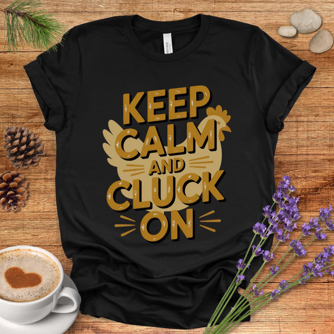 Cluck On Motivational Chicken Tee