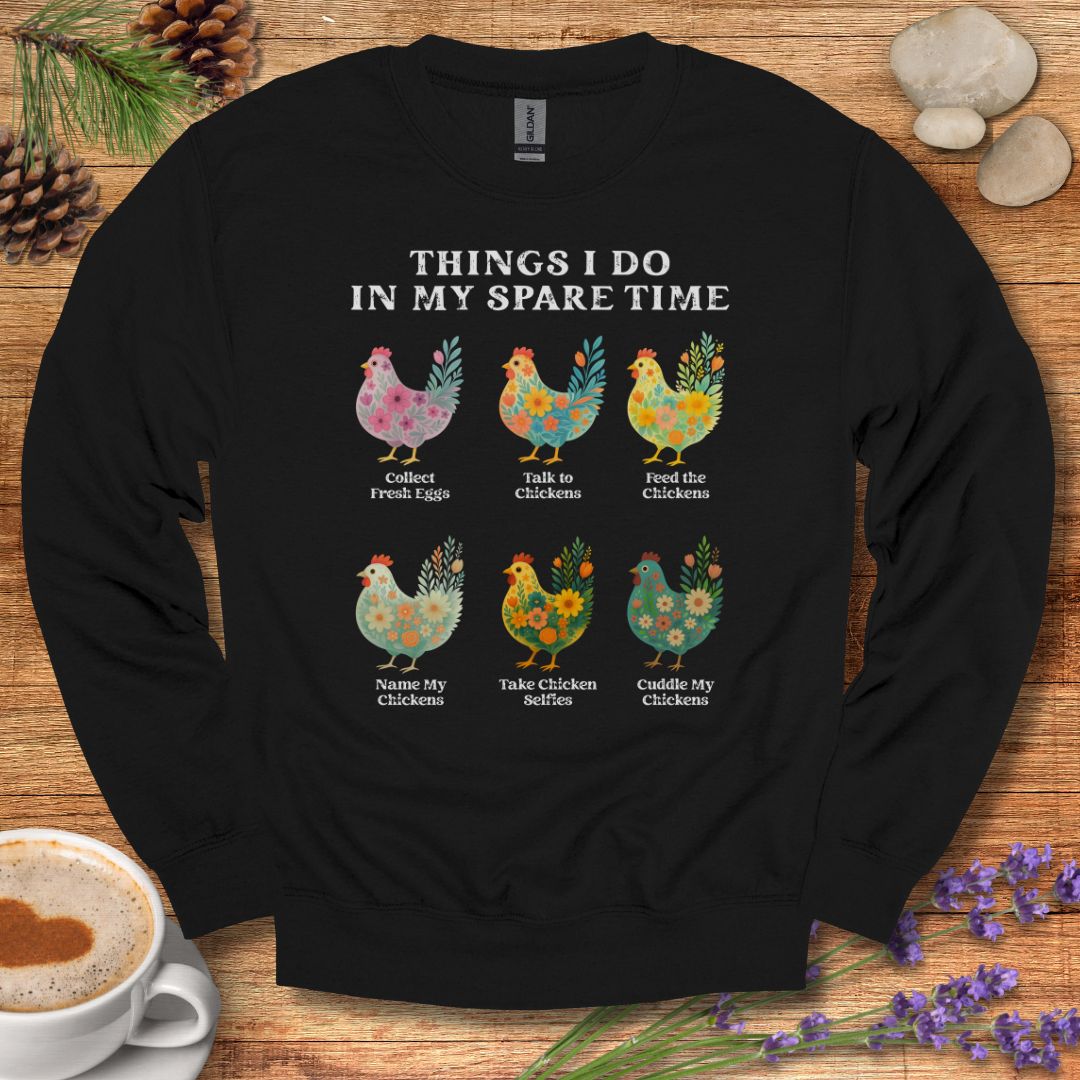 Things I Do In My Spare Time Chicken Sweatshirt – Funny Farm Animal Crewneck for Chicken Lovers & Backyard Flock Moms
