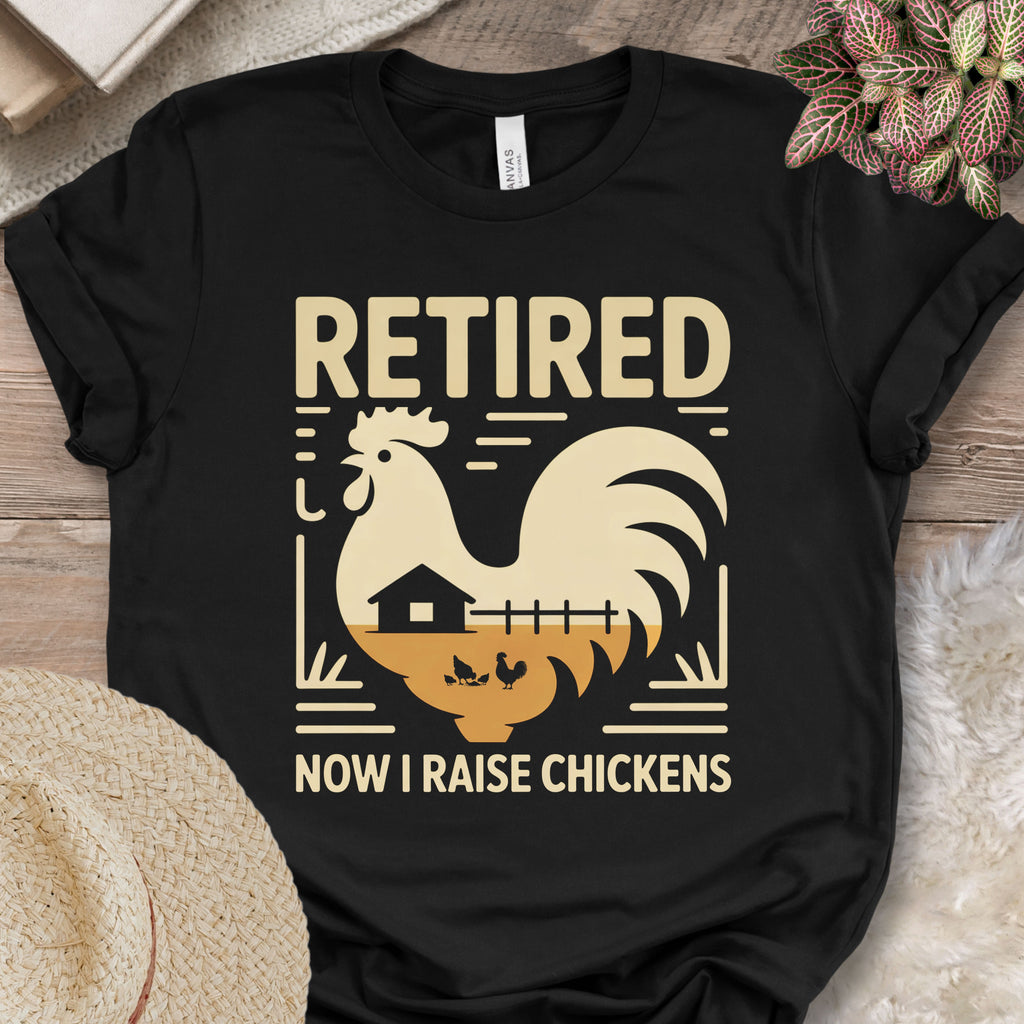 Retired Raising Chickens T-Shirt