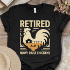 Retired Raising Chickens T-Shirt