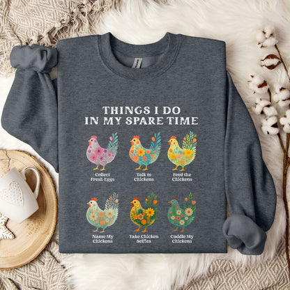 Things I Do In My Spare Time Chicken Sweatshirt – Funny Farm Animal Crewneck for Chicken Lovers & Backyard Flock Moms