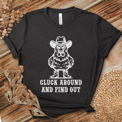 Cluck Around Find Out Shirt