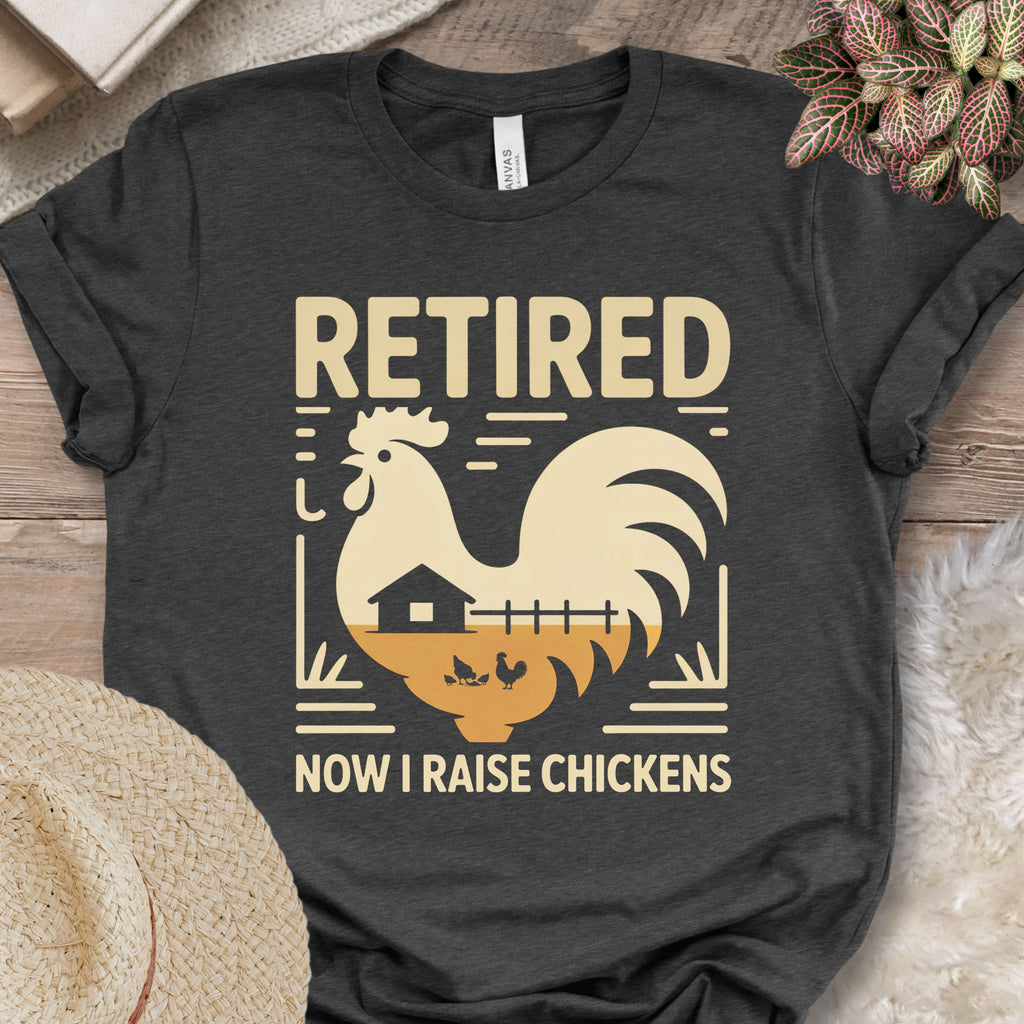 Retired Raising Chickens T-Shirt
