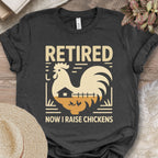 Retired Raising Chickens T-Shirt