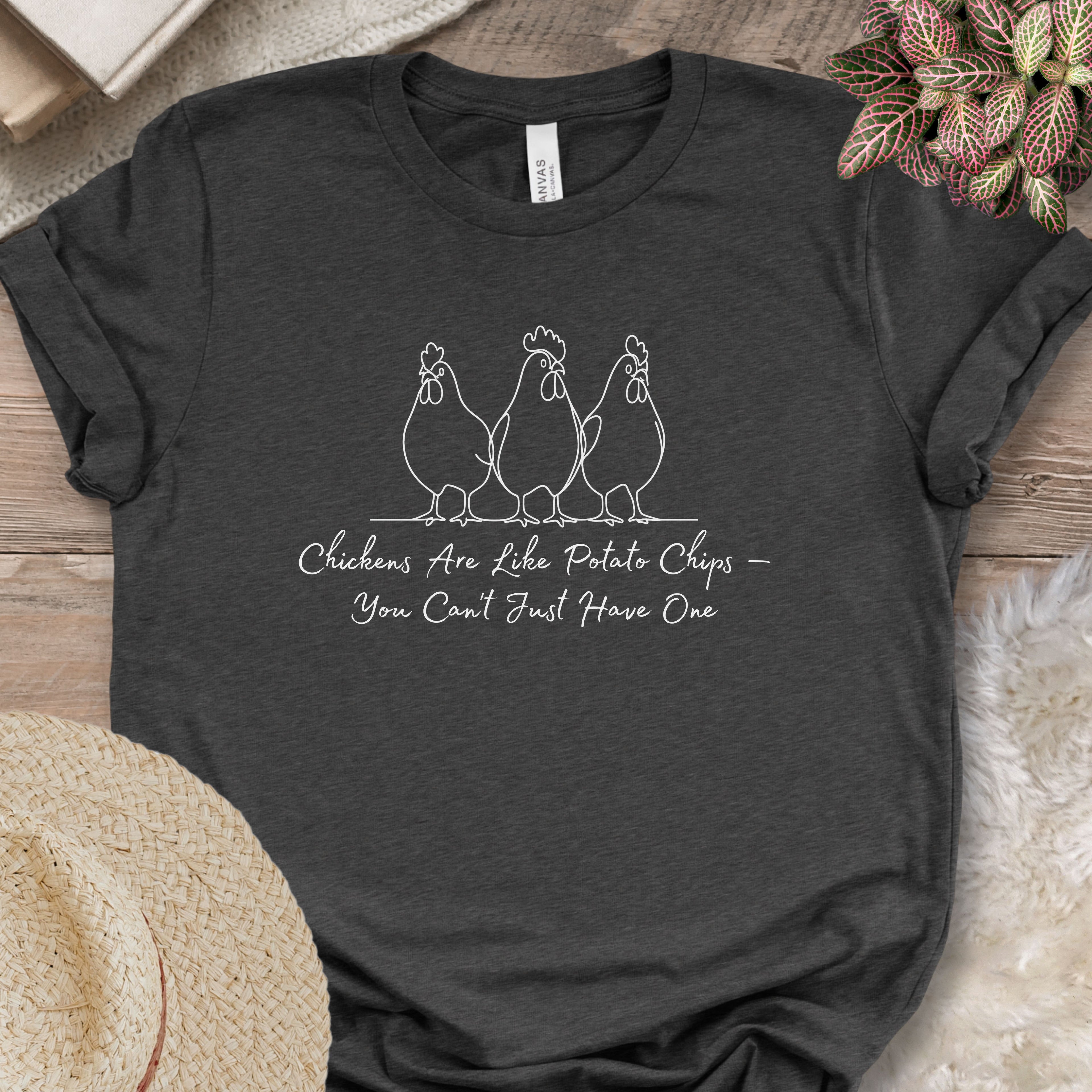 Chickens Are Like Potato Chips Tee