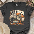 Retired Chicken Life Tee