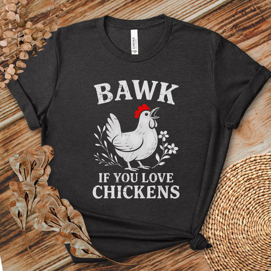 Bawk If You Love Chickens Shirt