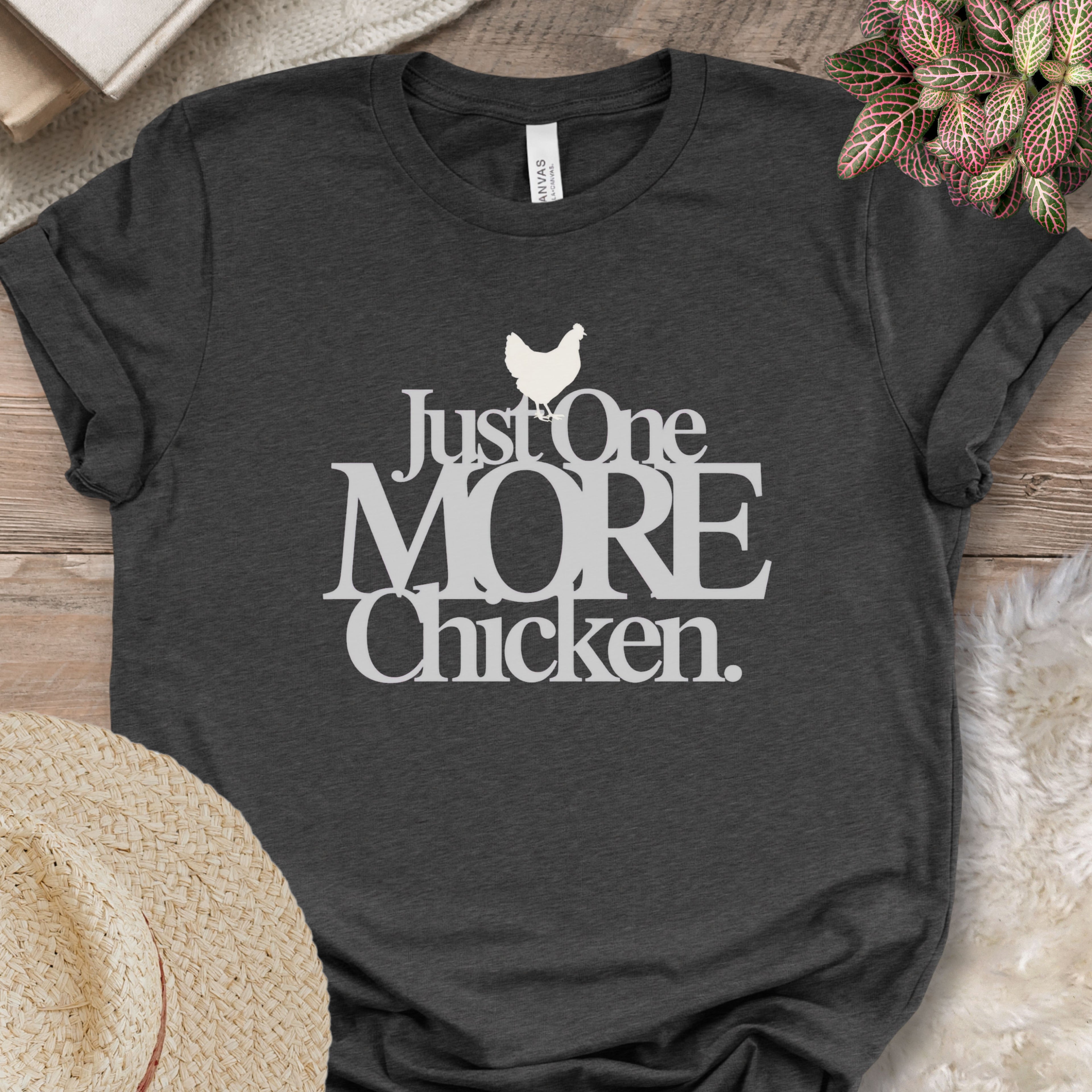 Just One More Chicken Tee